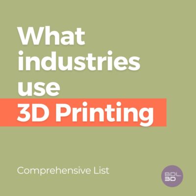 What Industries Use 3D Printing?